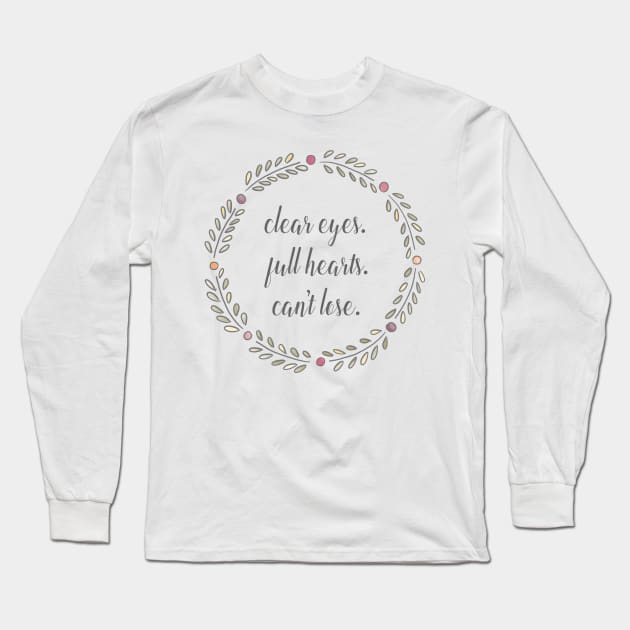 Friday Night Lights - Clear Eyes Full Hearts Long Sleeve T-Shirt by nerdydesigns